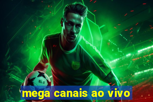 mega canais ao vivo